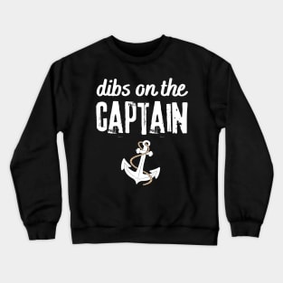 Wife Dibs on the captain Crewneck Sweatshirt